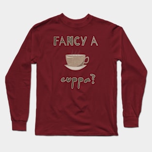 Fancy a cuppa? Long Sleeve T-Shirt